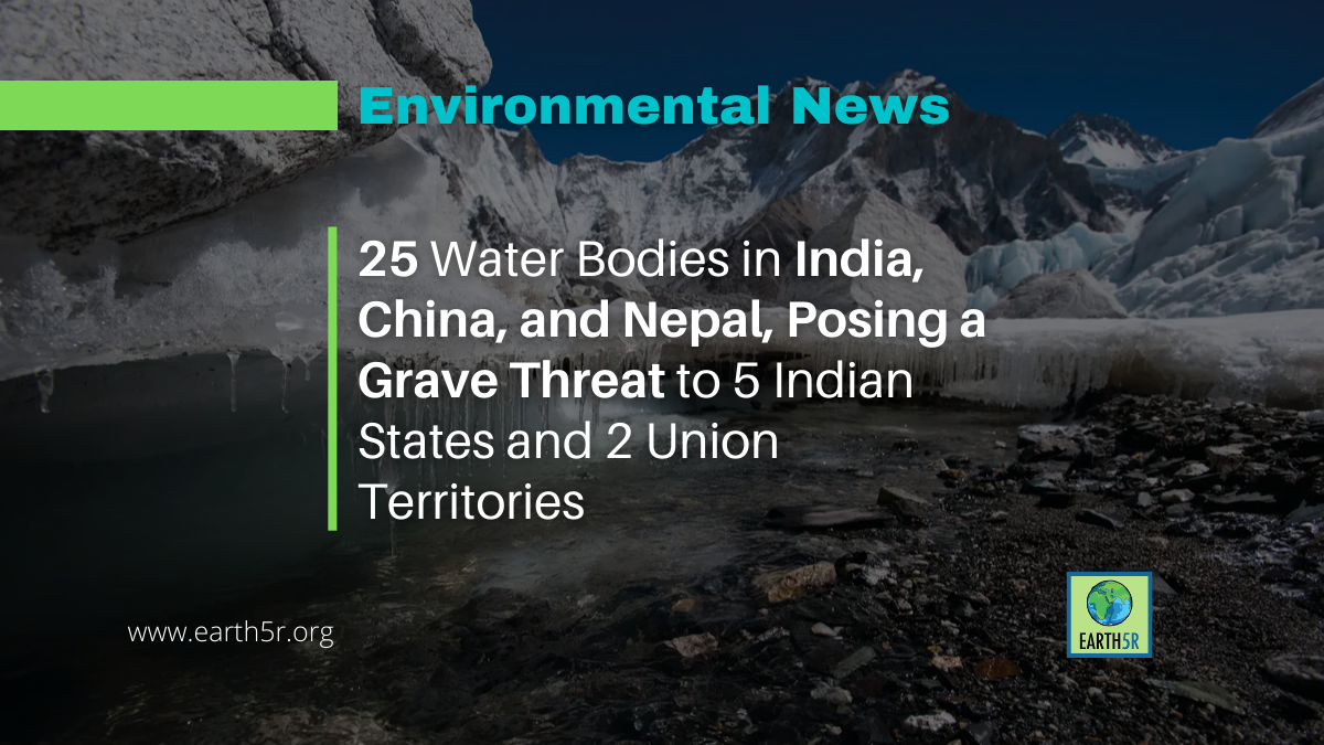 25-Water-Bodies-In-India-China-And-Nepal-Posing-A-Grave-Threat-To-5-Indian-States-And-2-Union-Territories