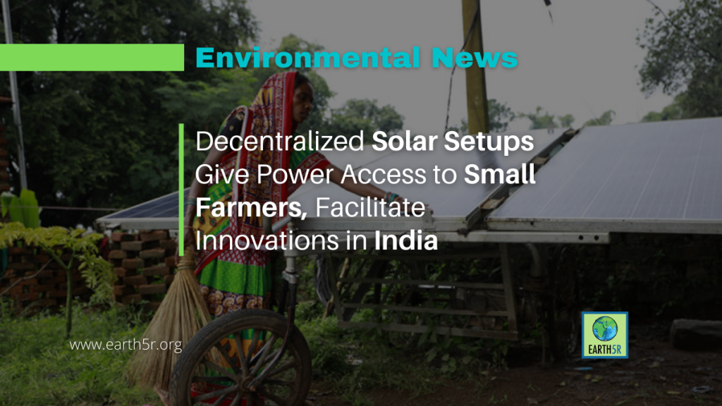 decentralized-solar-setups-give-power-access-to-small-farmers-facilitate-innovations-in-india