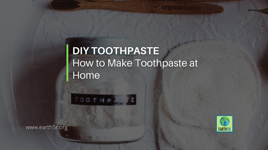 diy-toothpaste-earth5r-sustainability