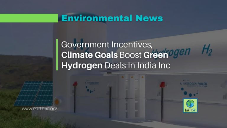 government-incentives-climate-goals-boost-green-hydrogen-deals-in-india-inc