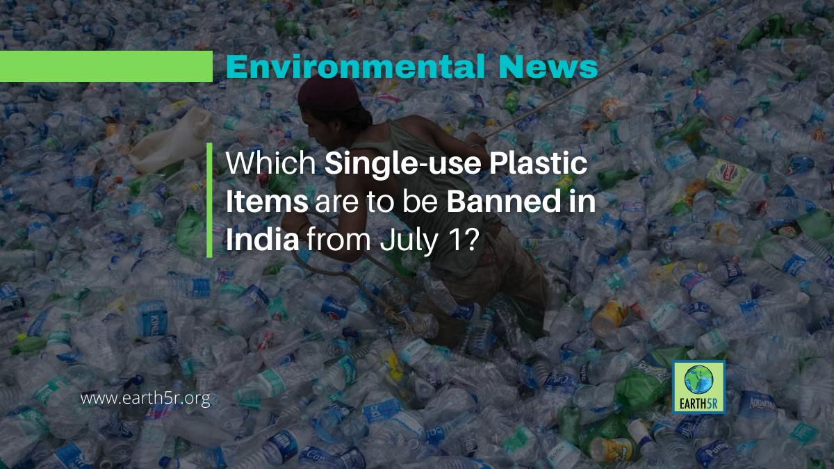 which-single-use-plastic-items-are-to-be-banned-in-India-from-july-1