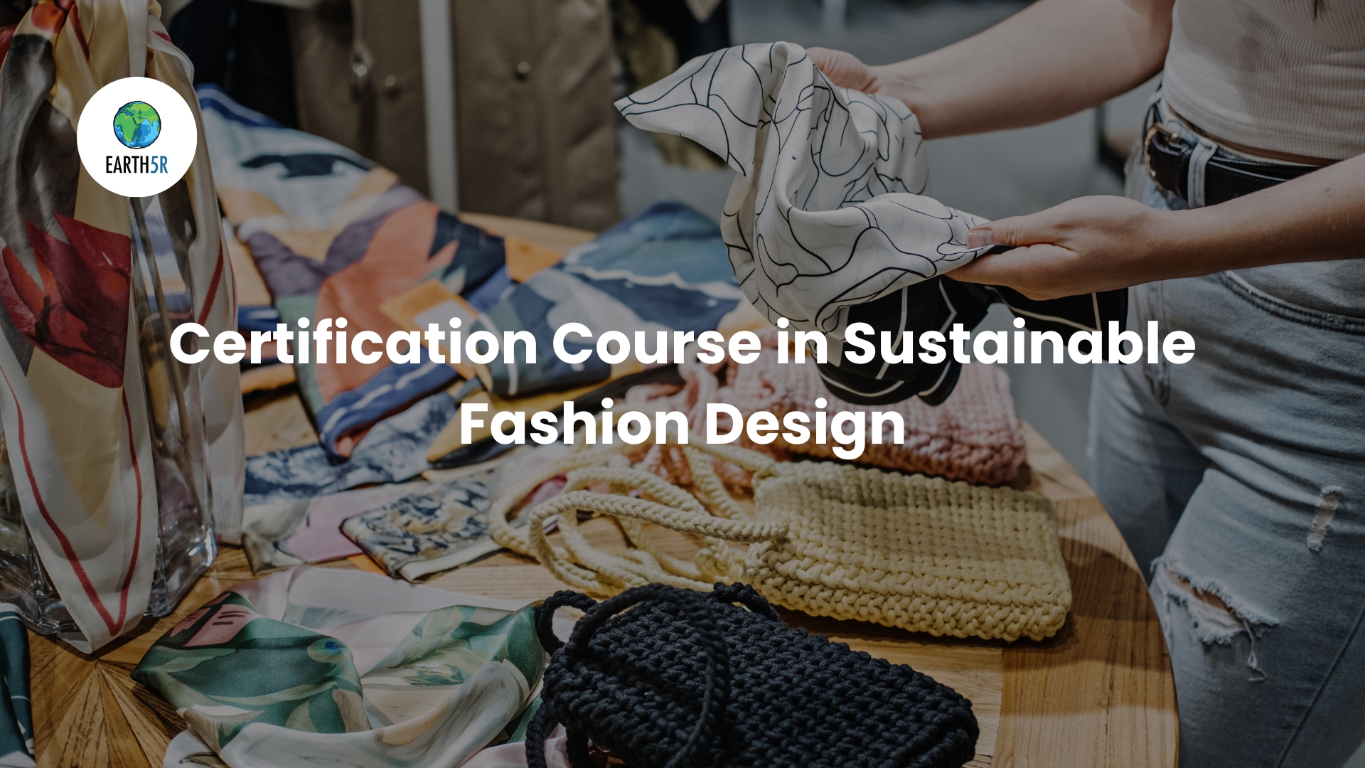 Certification Course in Sustainable Fashion Design
