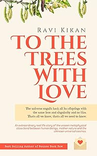 To The Trees With Love By Ravi Kikab Earth5R